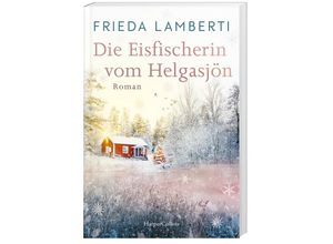 9783365004326 - Die Eisfischerin vom Helgasjön - Frieda Lamberti Kartoniert (TB)