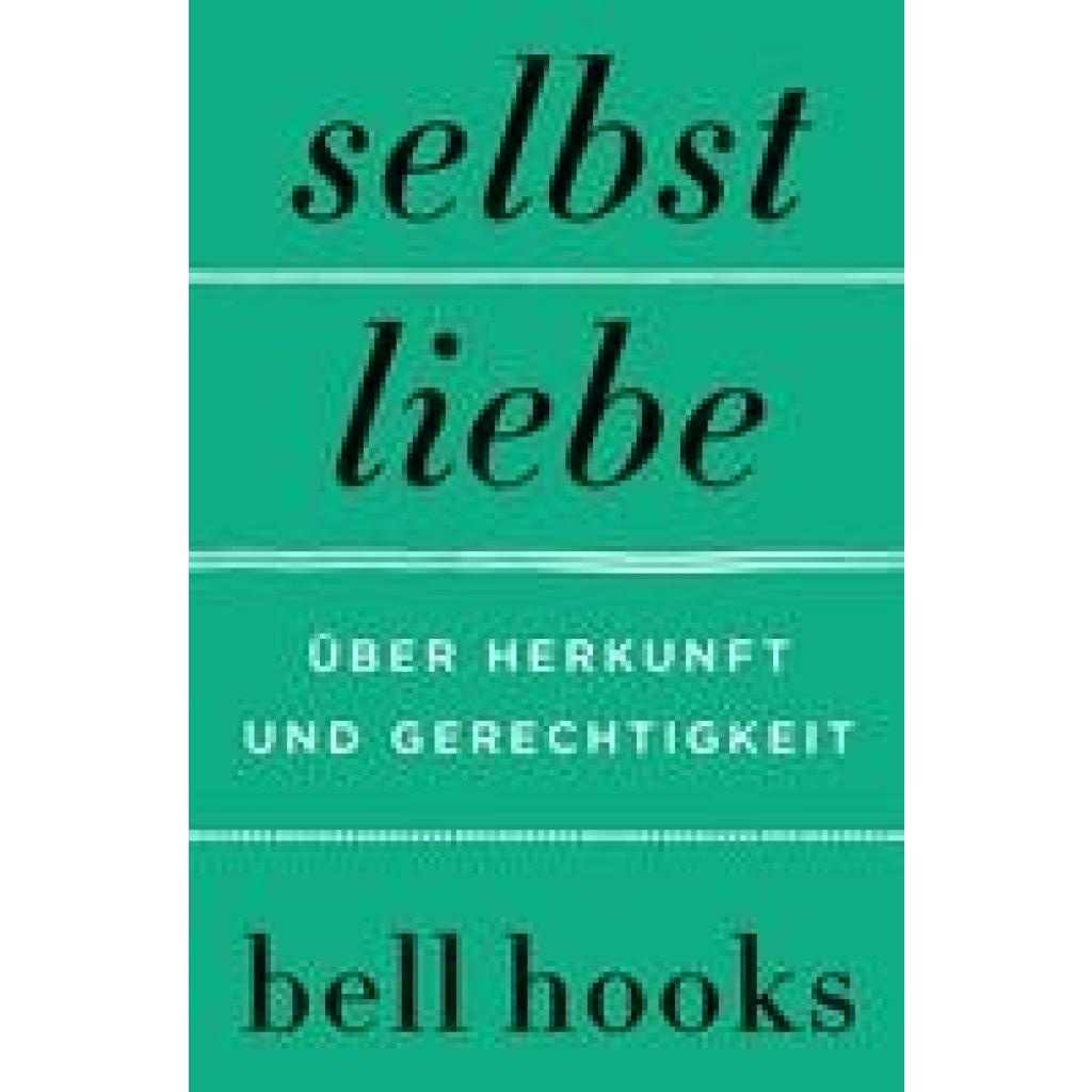 9783365004562 - Hooks Bell Selbstliebe Über Herkunft und Gerechtigkeit