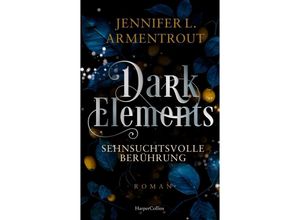 9783365004722 - Dark Elements 3 - Sehnsuchtsvolle Berührung - Jennifer L Armentrout Kartoniert (TB)