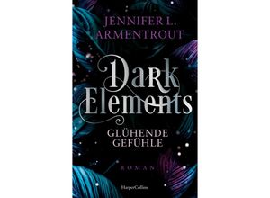 9783365004739 - Dark Elements 4 - Glühende Gefühle - Jennifer L Armentrout Kartoniert (TB)