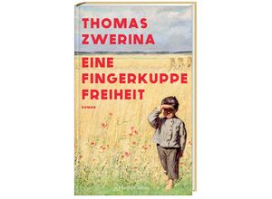 9783365005521 - Eine Fingerkuppe Freiheit - Thomas Zwerina Gebunden