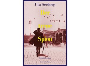 9783365005576 - Der treue Spion   Offizier Gryszinski Bd3 - Uta Seeburg Kartoniert (TB)