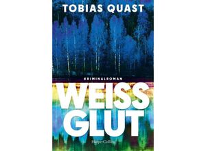 9783365005606 - Weißglut - Tobias Quast Kartoniert (TB)