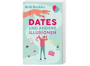 9783365005842 - Dates und andere Illusionen - Beth Reekles Kartoniert (TB)