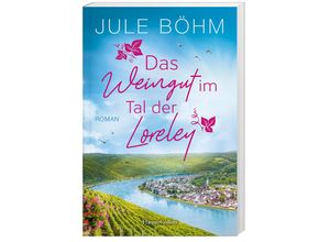 9783365006276 - Das Weingut im Tal der Loreley - Jule Böhm Kartoniert (TB)