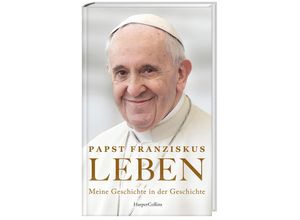 9783365007631 - LEBEN Meine Geschichte in der Geschichte - Papst Franziskus Gebunden