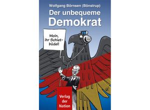 9783373005414 - Der unbequeme Demokrat - Wolfgang Börnsen Gebunden