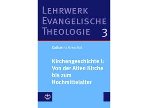 9783374054824 - Kirchengeschichte I Von der Alten Kirche bis zum Hochmittelalter - Katharina Greschat Gebunden