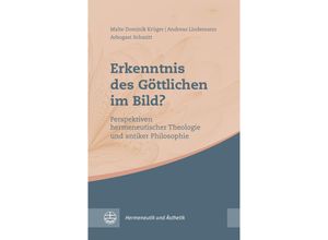 9783374067466 - Erkenntnis des Göttlichen im Bild? - Malte Dominik Krüger Andreas Lindemann Arbogast Schmitt Kartoniert (TB)