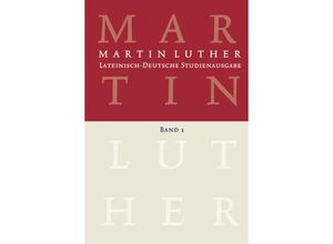 9783374070312 - Lateinisch-Deutsche Studienausgabe BD 1 Lateinisch-Deutsche Studienausgabe   Martin Luther Lateinisch-Deutsche Studienausgabe Band 1 - Martin Luther Gebunden