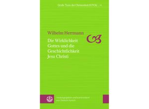 9783374073085 - Die Wirklichkeit Gottes und die Geschichtlichkeit Jesu Christi - Wilhelm Herrmann Kartoniert (TB)