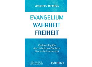 9783374074587 - Evangelium Wahrheit Freiheit - Johannes Schelhas Kartoniert (TB)