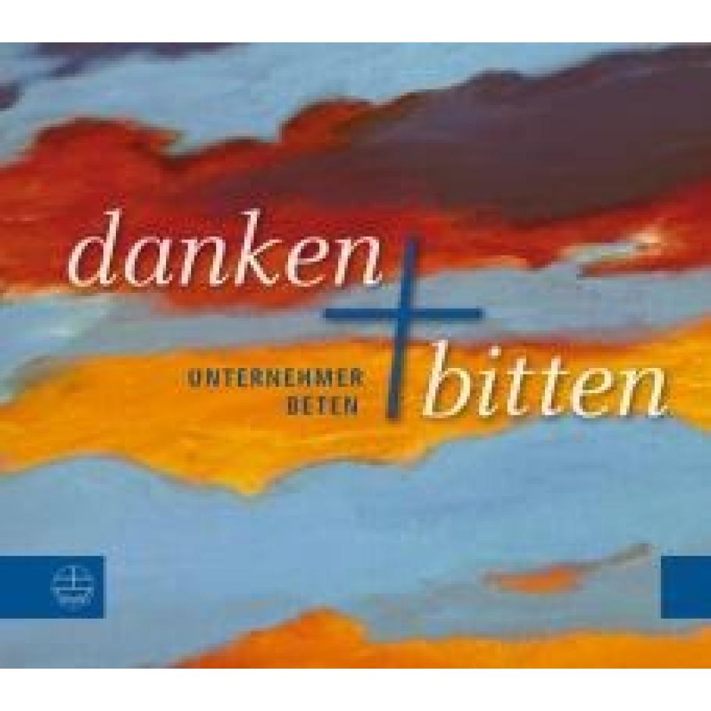 9783374076390 - Im Auftrag des Arbeitskreises Evangelischer Unternehmer in Deutschland Danken und Bitten