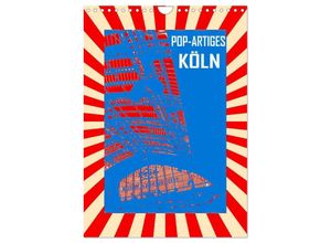 9783383005398 - Pop-Artiges Köln (Wandkalender 2024 DIN A4 hoch) CALVENDO Monatskalender