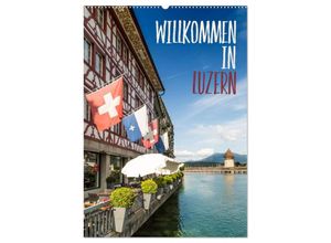 9783383244223 - Willkommen in Luzern (Wandkalender 2024 DIN A2 hoch) CALVENDO Monatskalender