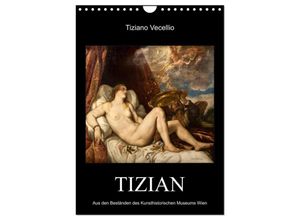 9783383275616 - Tiziano Vecellio - Tizian (Wandkalender 2024 DIN A4 hoch) CALVENDO Monatskalender