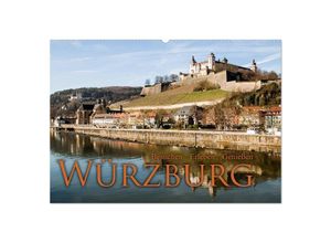 9783383506086 - Würzburg - Besuchen - Erleben - Genießen (Wandkalender 2024 DIN A2 quer) CALVENDO Monatskalender