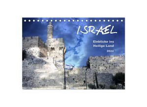 9783383522758 - ISRAEL - Einblicke ins Heilige Land 2024 (Tischkalender 2024 DIN A5 quer) CALVENDO Monatskalender