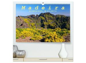 9783383794131 - Madeira Blumeninsel im Atlantik (hochwertiger Premium Wandkalender 2025 DIN A2 quer) Kunstdruck in Hochglanz