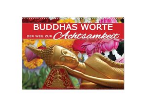 9783383795008 - Buddhas Worte - Der Weg zur Achtsamkeit (Wandkalender 2025 DIN A3 quer) CALVENDO Monatskalender