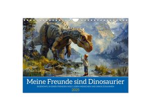 9783383802515 - Meine Freunde sind Dinosaurier (Wandkalender 2025 DIN A4 quer) CALVENDO Monatskalender