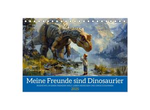 9783383802560 - Meine Freunde sind Dinosaurier (Tischkalender 2025 DIN A5 quer) CALVENDO Monatskalender