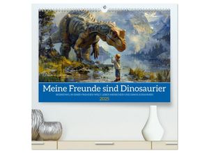 9783383802577 - Meine Freunde sind Dinosaurier (hochwertiger Premium Wandkalender 2025 DIN A2 quer) Kunstdruck in Hochglanz