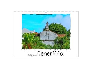 9783383802607 - Im Norden von Teneriffa (Wandkalender 2025 DIN A3 quer) CALVENDO Monatskalender