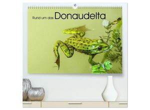 9783383803086 - Rund um das Donaudelta (hochwertiger Premium Wandkalender 2025 DIN A2 quer) Kunstdruck in Hochglanz