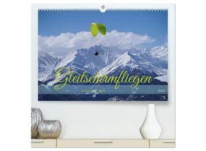 9783383820557 - Gleitschirmfliegen in den Tuxer Alpen (hochwertiger Premium Wandkalender 2025 DIN A2 quer) Kunstdruck in Hochglanz