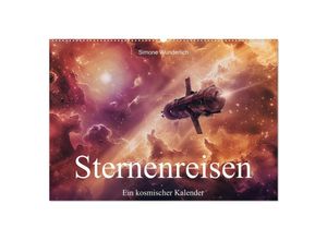 9783383821080 - Sternenreisen - Ein kosmischer Kalender (Wandkalender 2025 DIN A2 quer) CALVENDO Monatskalender