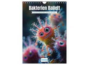 9783383821240 - Bakterien Ballett (Wandkalender 2025 DIN A4 hoch) CALVENDO Monatskalender