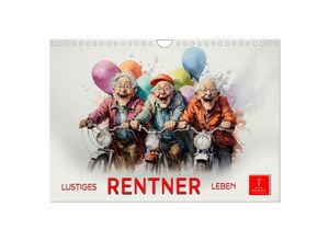 9783383857270 - Lustiges Rentner Leben (Wandkalender 2025 DIN A4 quer) CALVENDO Monatskalender