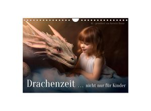 9783383862052 - Drachenzeit   nicht nur für Kinder (Wandkalender 2025 DIN A4 quer) CALVENDO Monatskalender