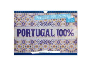 9783383863745 - Portugal 100 Prozent (Wandkalender 2025 DIN A4 quer) CALVENDO Monatskalender