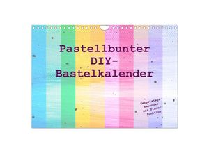 9783383865015 - Pastellbunter DIY-Bastelkalender (Wandkalender 2025 DIN A4 quer) CALVENDO Monatskalender