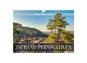 9783383865817 - Zschand Perspektiven - Elbsandstein (Wandkalender 2025 DIN A4 quer) CALVENDO Monatskalender