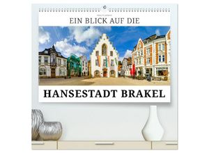 9783383875656 - Ein Blick auf die Hansestadt Brakel (hochwertiger Premium Wandkalender 2025 DIN A2 quer) Kunstdruck in Hochglanz