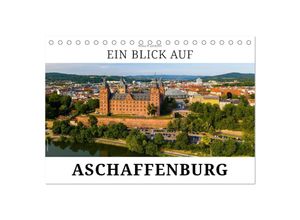 9783383875762 - Ein Blick auf Aschaffenburg (Tischkalender 2025 DIN A5 quer) CALVENDO Monatskalender