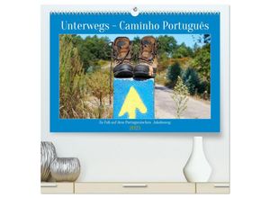 9783383883422 - Unterwegs - Caminho Português Zu Fuß auf dem Portugiesischen Jakobsweg (hochwertiger Premium Wandkalender 2025 DIN A2 quer) Kunstdruck in Hochglanz