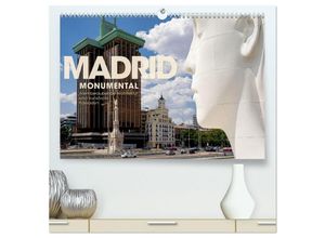 9783383883750 - MADRID MONUMENTAL - Atemberaubende Architektur und kunstvolle Fassaden (hochwertiger Premium Wandkalender 2025 DIN A2 quer) Kunstdruck in Hochglanz