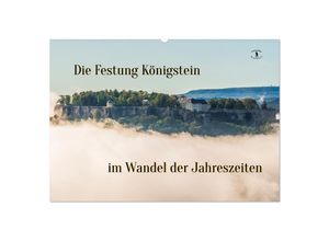 9783383884658 - Die Festung Königstein im Wandel der Jahreszeiten (Wandkalender 2025 DIN A2 quer) CALVENDO Monatskalender