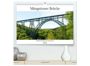 9783383884818 - Müngstener Brücke - Stahlkonstruktion der Superlative (hochwertiger Premium Wandkalender 2025 DIN A2 quer) Kunstdruck in Hochglanz