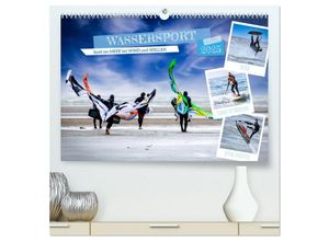 9783383886577 - Wassersport - Spaß am Meer bei Wind und Wellen (hochwertiger Premium Wandkalender 2025 DIN A2 quer) Kunstdruck in Hochglanz 9783383886577 - Wassersport - Spaß am Meer bei Wind und Wellen (hochwertiger Premium Wandkalender 2025 DIN A2 quer) Kunstdruck in Hochglanz