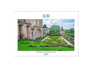 9783383887581 - Albi - Bischofssitz und Weltkulturerbe (Wandkalender 2025 DIN A2 quer) CALVENDO Monatskalender