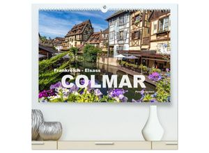 9783383887819 - Frankreich - Elsass - Colmar (hochwertiger Premium Wandkalender 2025 DIN A2 quer) Kunstdruck in Hochglanz