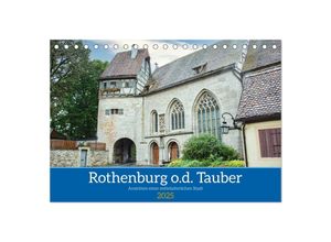 9783383888342 - Rothenburg od Tauber - Ansichten einer mittelalterlichen Stadt (Tischkalender 2025 DIN A5 quer) CALVENDO Monatskalender