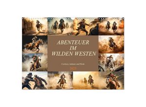 9783383888847 - Abenteuer im Wilden Westen (Wandkalender 2025 DIN A3 quer) CALVENDO Monatskalender