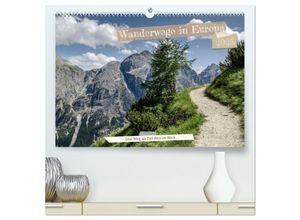 9783383890994 - Wanderwege in Europa (hochwertiger Premium Wandkalender 2025 DIN A2 quer) Kunstdruck in Hochglanz