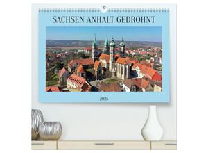 9783383894800 - SACHSEN ANHALT GEDROHNT 2025 (hochwertiger Premium Wandkalender 2025 DIN A2 quer) Kunstdruck in Hochglanz